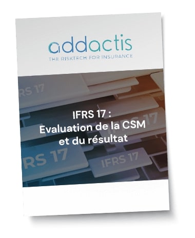 IFRS 17 : Evaluation de la CSM et du résultat