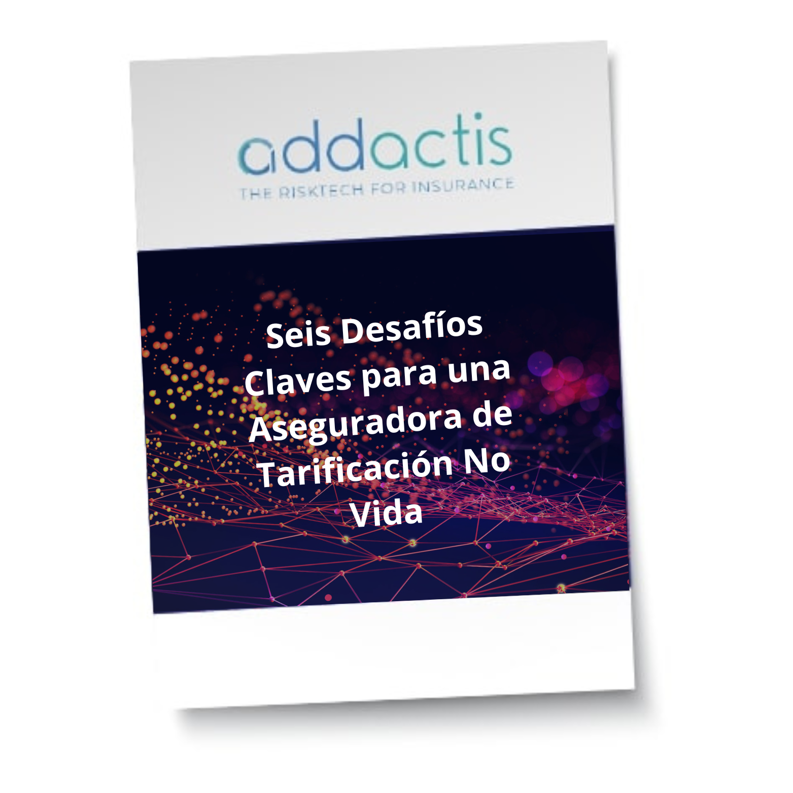 Seis Desafíos Claves para una Aseguradora de Tarificación No Vida